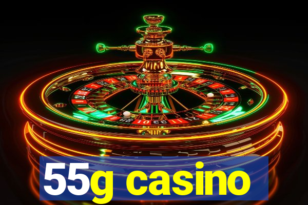 55g casino